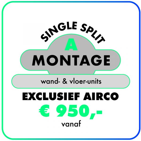Montage (Single-split) Wand- & Vloer-units