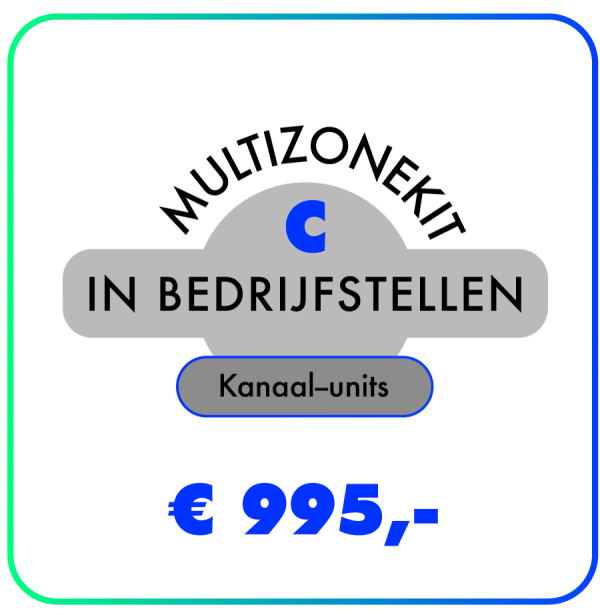 In-bedrijfstellen-Multizonekit-Kanaal-units