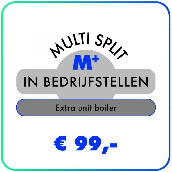 In bedrijfstellen – Multi split extra voor boiler (Mulit+)