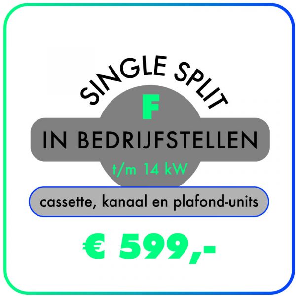 In bedrijfstellen – Single split t/m 14,0 kW – Cassette-, kanaal- & plafond-units